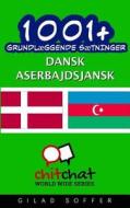 1001+ Grundlaeggende Saetninger Dansk - Aserbajdsjansk di Gilad Soffer edito da Createspace
