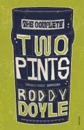 The Complete Two Pints di Roddy Doyle edito da Random House UK Ltd