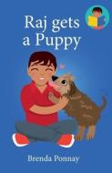 Raj gets a Puppy di Brenda Ponnay edito da XIST PUB