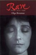 Rave: Poems, 1975-1998 di Olga Broumas edito da Copper Canyon Press