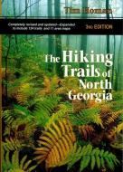The Hiking Trails of North Georgia di Tim Homan edito da PEACHTREE PUBL LTD