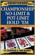 Championship No-Limit & Pot-Limit Hold 'em: The Bible to Winning di T. J. Cloutier, Tom McEvoy edito da Cardoza Publishing