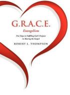 G.R.A.C.E. Evangelism di Robert L. Thompson edito da XULON PR