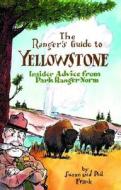The Ranger's Guide To Yellowstone di Susan Frank, Phil Frank edito da Avalon Travel Publishing