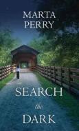 Search the Dark di Marta Perry edito da Center Point