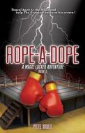 Rope-A-Dope di Pete Birle edito da Scobre Press