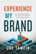 Experience My Brand Experience My Brand
