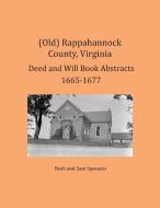 (Old) Rappahannock County, Virginia Deed and Will Book Abstracts 1665-1677 di Ruth Sparacio, Sam Sparacio edito da Heritage Books Inc.