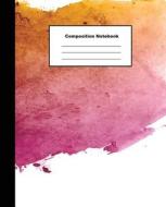 Composition Notebook: Beautiful Pinky Browny Colourful Water Colour Splash Wide Ruled Paper di Tom's Sunshine edito da LIGHTNING SOURCE INC