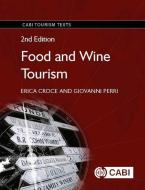 Food and Wine Tourism: Integrating Food, Travel and Territory di Erica Croce, Giovanni Perri edito da PAPERBACKSHOP UK IMPORT