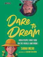 Dare To Dream di Sarah Webb edito da O'brien Press Ltd