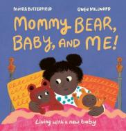 Mommy Bear, Baby and Me!: Living with a New Baby di Moira Butterfield edito da WELBECK ED