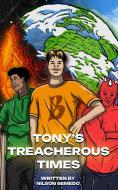 Tony's Treacherous Times di Nilson Semedo edito da New Generation Publishing