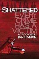 Every Crime Has A Victim di Louise Welsh, Allan Guthrie, Lin Anderson, Denise Mina edito da Birlinn General