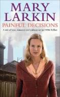 Painful Decisions di Mary Larkin edito da Little, Brown Book Group