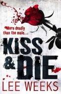 Kiss & Die di Lee Weeks edito da Harpercollins Publishers