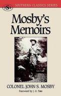Mosby's Memoirs di John S. Mosby edito da J. S. Sanders and Company