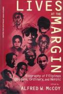 Lives at the Margin: Biography of Filipinos Obscure, Ordinary, and Heroic edito da CTR FOR SOUTHEAST ASIAN