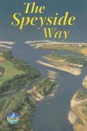 The Speyside Way di Jacquetta Megarry, Jim Strachan edito da Rucksack Readers