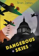 Dangerous Skies di Brian James edito da Claret Press