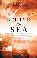 Behind the Sea di Anne Jordan edito da Zaccmedia