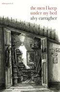 The Men I Keep Under My Bed di Alvy Carragher edito da Salmon Poetry