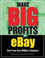 Make Big Profits On Ebay di Jacquelyn Lynn, Charlene Davis edito da Entrepreneur Press