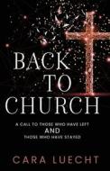 Back to Church di Cara Luecht edito da WhiteFire Publishing