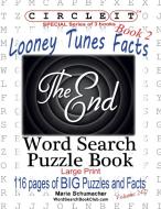 Circle It, Looney Tunes Facts, Book 2, Word Search, Puzzle Book di Lowry Global Media Llc, Maria Schumacher, Mark Schumacher edito da Lowry Global Media LLC
