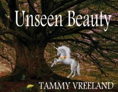 Unseen Beauty di Tammy Vreeland edito da OUTSKIRTS PR