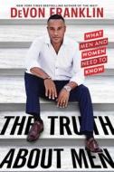 The Truth About Men di DeVon Franklin edito da Simon & Schuster