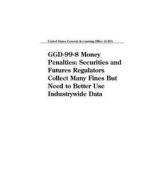 Ggd-99-8 Money Penalties: Securities and Futures Regulators Collect Many Fines But Need to Better Use Industrywide Data di United States General Acco Office (Gao) edito da Createspace Independent Publishing Platform