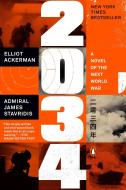 2034: A Novel of the Next World War di Elliot Ackerman, James Stavridis edito da PENGUIN GROUP