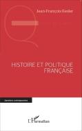 Histoire et politique française di Jean-François Kesler edito da Editions L'Harmattan