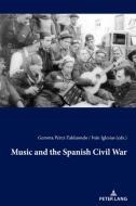 Music and the Spanish Civil War edito da Peter Lang