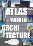 Atlas Of World Architecture di Markus Sebastian Braun edito da Braun Publishing Ag