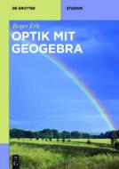 Erb, R: Optik mit GeoGebra di Roger Erb edito da Gruyter, Walter de GmbH