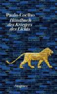 Handbuch des Kriegers des Lichts di Paulo Coelho edito da Diogenes Verlag AG