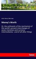 Money's Worth di John Henry Norman edito da hansebooks