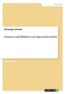 Chancen und Risiken von Open Innovation di Christoph Schmidt edito da GRIN Verlag
