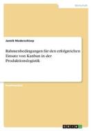 Rahmenbedingungen für den erfolgreichen Einsatz von Kanban in der Produktionslogistik di Jannik Niederschierp edito da GRIN Verlag