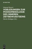 Vorlesungen zur Phänomenologie des inneren Zeitbewußtseins di Edmund Husserl edito da De Gruyter