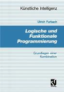 Logische und Funktionale Programmierung di Ulrich Furbach edito da Vieweg+Teubner Verlag