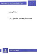 Die Dynamik sozialer Prozesse di Ludwig Nieder edito da Lang, Peter GmbH