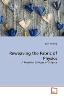 Reweaving the Fabric of Physics di Lynn Westling edito da VDM Verlag