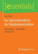 Das Sperrzeitmodell in der Fahrplankonstruktion di Jörn Pachl edito da Springer Fachmedien Wiesbaden