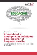 Creatividad e inteligencias múltiples para mejorar el lenguaje escrito di Maria Antònia Duran Aguiló edito da EAE