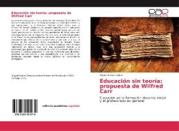 Educación sin teoría: propuesta de Wilfred Carr di Miguel Andrés Valero edito da EAE