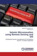 Seismic Microzonation using Remote Sensing and GIS di Aneesh Kochukrishnan K., Kartic Kumar edito da LAP Lambert Academic Publishing