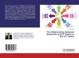 The Relationship between Standards and IP Rights in the ICT sector di Kristof Panis edito da LAP Lambert Academic Publishing